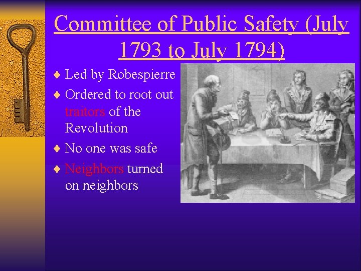 Committee of Public Safety (July 1793 to July 1794) ¨ Led by Robespierre ¨ Committee of Public Safety (July 1793 to July 1794) ¨ Led by Robespierre ¨