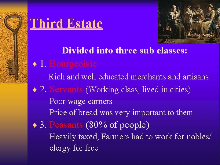 Third Estate Divided into three sub classes: ¨ 1. Bourgeoisie Rich and well educated