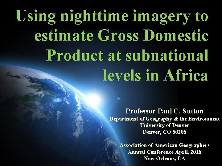 Using nighttime imagery to estimate Gross Domestic Product at subnational levels in Africa Professor
