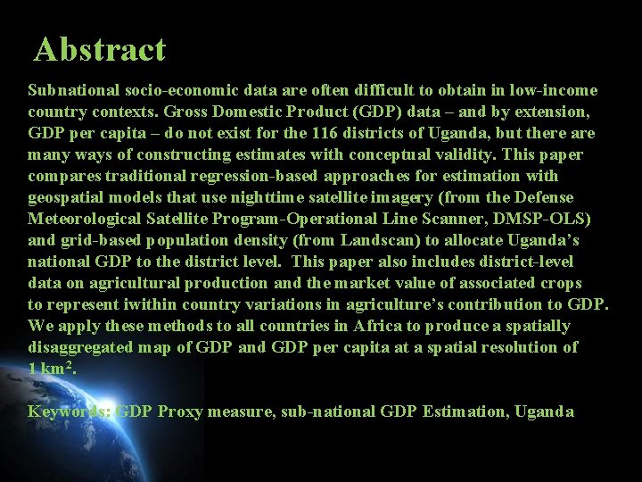 Abstract Subnational socio-economic data are often difficult to obtain in low-income country contexts. Gross