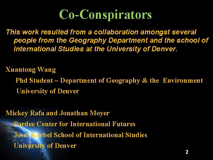 Co-Conspirators This work resulted from a collaboration amongst several people from the Geography Department