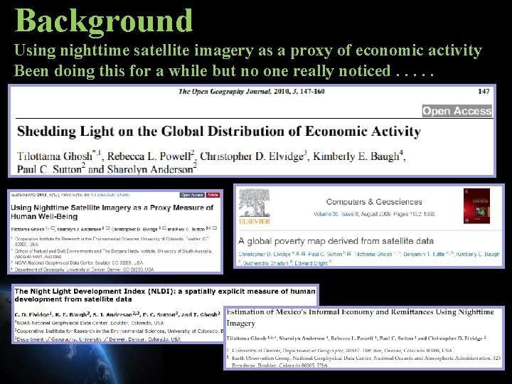 Background Using nighttime satellite imagery as a proxy of economic activity Been doing this