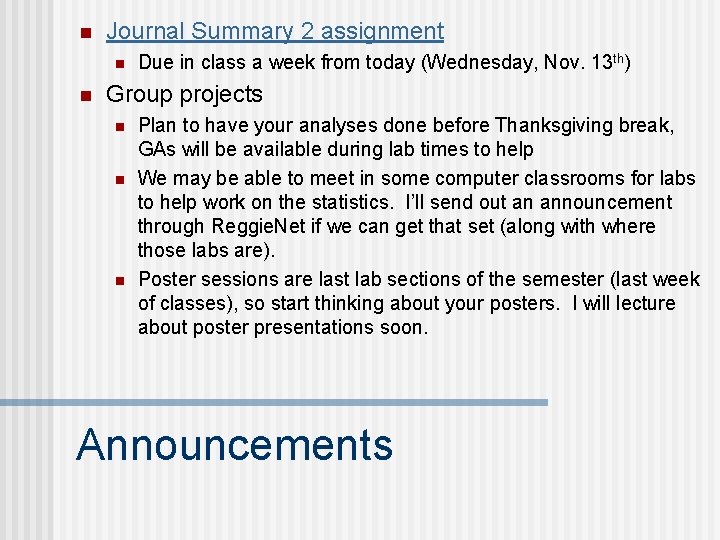 n Journal Summary 2 assignment n n Due in class a week from today