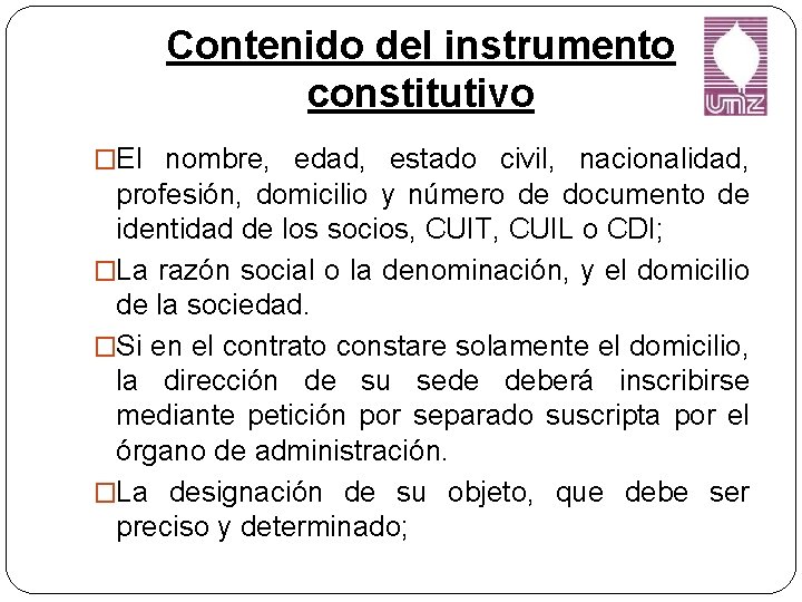 Contenido del instrumento constitutivo �El nombre, edad, estado civil, nacionalidad, profesión, domicilio y número