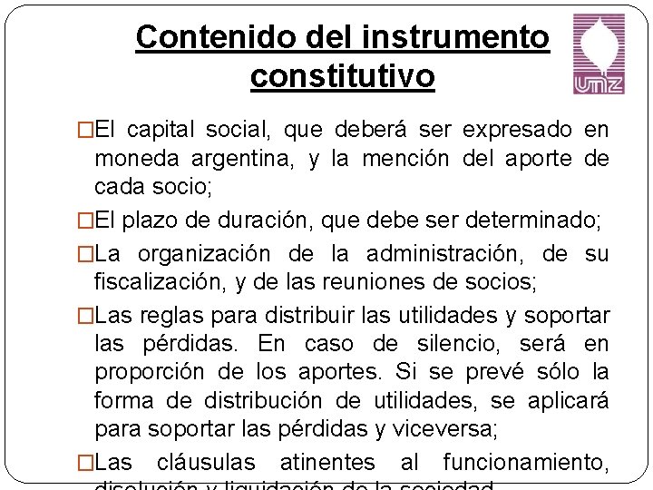 Contenido del instrumento constitutivo �El capital social, que deberá ser expresado en moneda argentina,