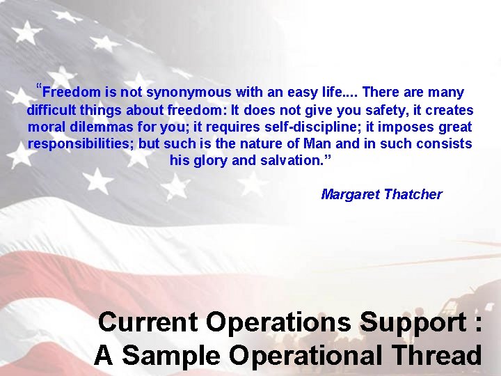 “Freedom is not synonymous with an easy life. . There are many difficult things