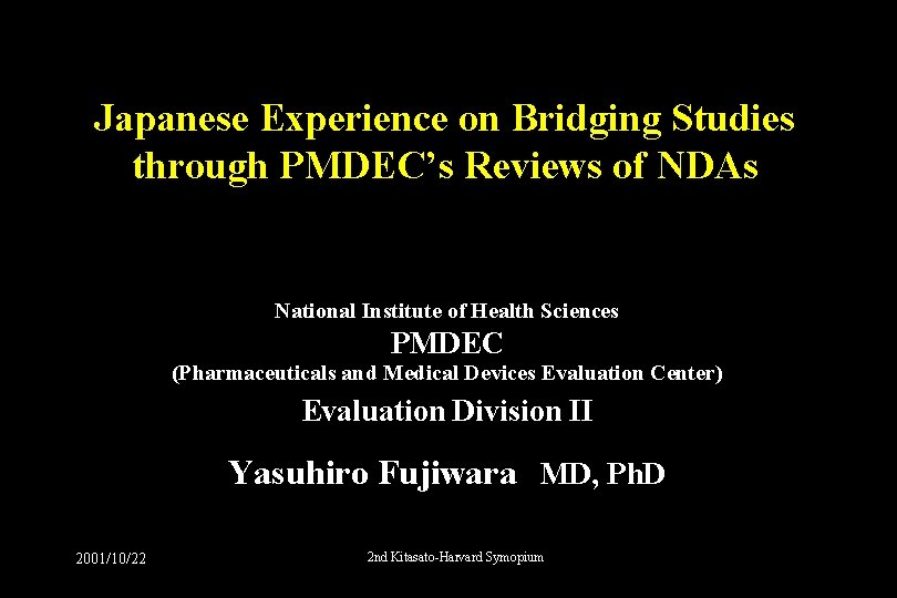 Japanese Experience on Bridging Studies through PMDEC’s Reviews of NDAs National Institute of Health