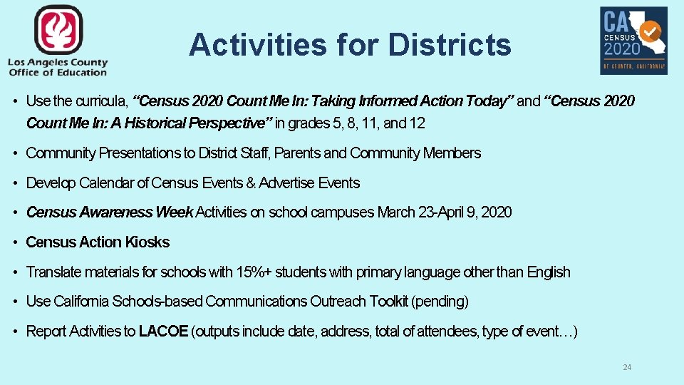 Activities for Districts • Use the curricula, “Census 2020 Count Me In: Taking Informed