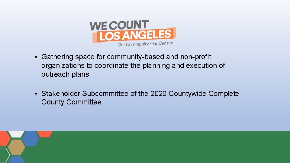  • Gathering space for community-based and non-profit organizations to coordinate the planning and