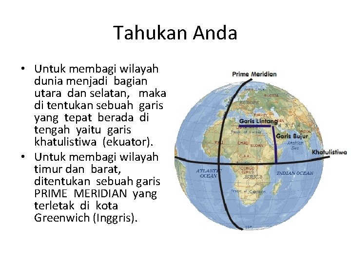Tahukan Anda • Untuk membagi wilayah dunia menjadi bagian utara dan selatan, maka di Tahukan Anda • Untuk membagi wilayah dunia menjadi bagian utara dan selatan, maka di