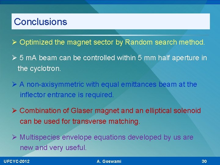 Conclusions Ø Optimized the magnet sector by Random search method. Ø 5 m. A