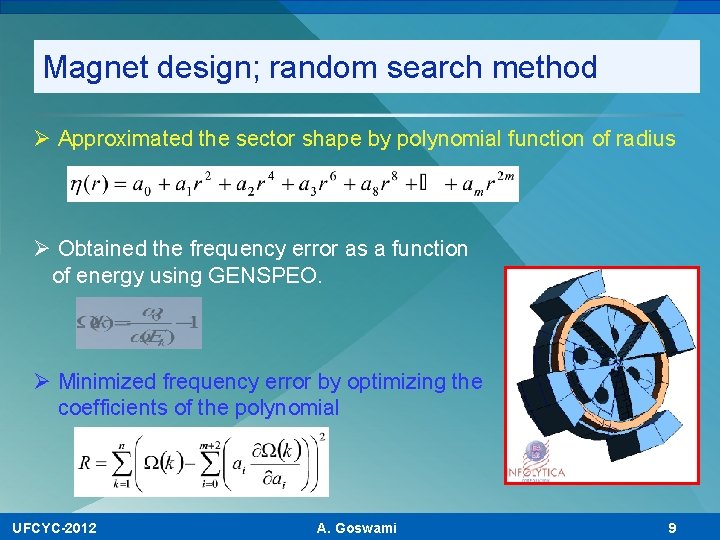 Magnet design; random search method Ø Approximated the sector shape by polynomial function of