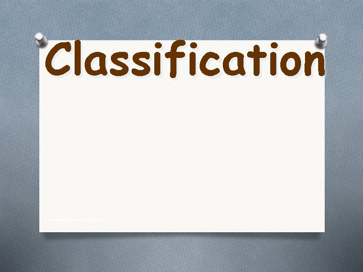 Classification copyright cmassengale 1 