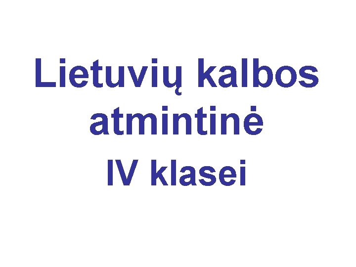 Lietuvių kalbos atmintinė IV klasei 