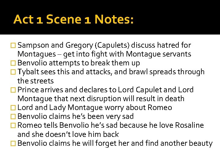 Act 1 Scene 1 Notes: � Sampson and Gregory (Capulets) discuss hatred for Montagues