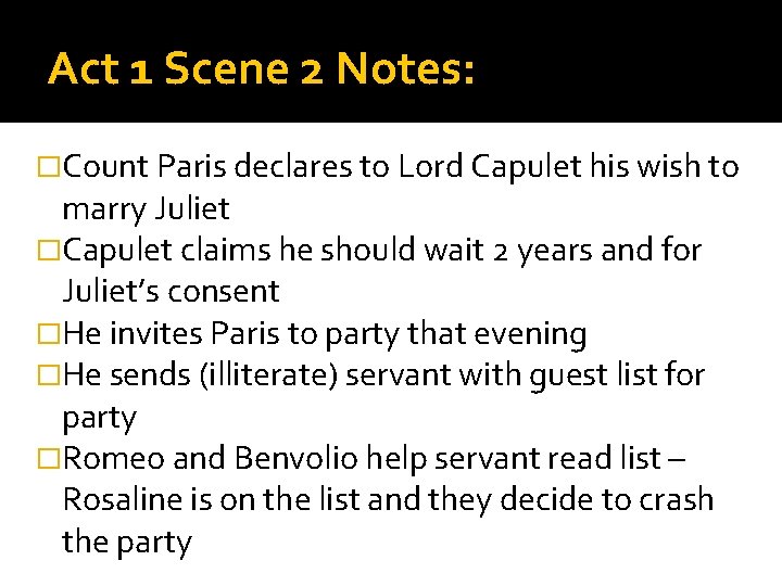 Act 1 Scene 2 Notes: �Count Paris declares to Lord Capulet his wish to