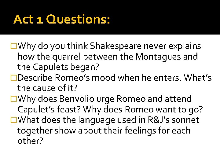 Act 1 Questions: �Why do you think Shakespeare never explains how the quarrel between