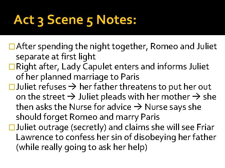 Act 3 Scene 5 Notes: �After spending the night together, Romeo and Juliet separate