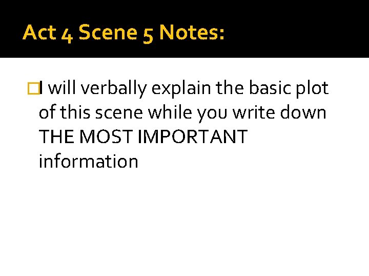 Act 4 Scene 5 Notes: �I will verbally explain the basic plot of this