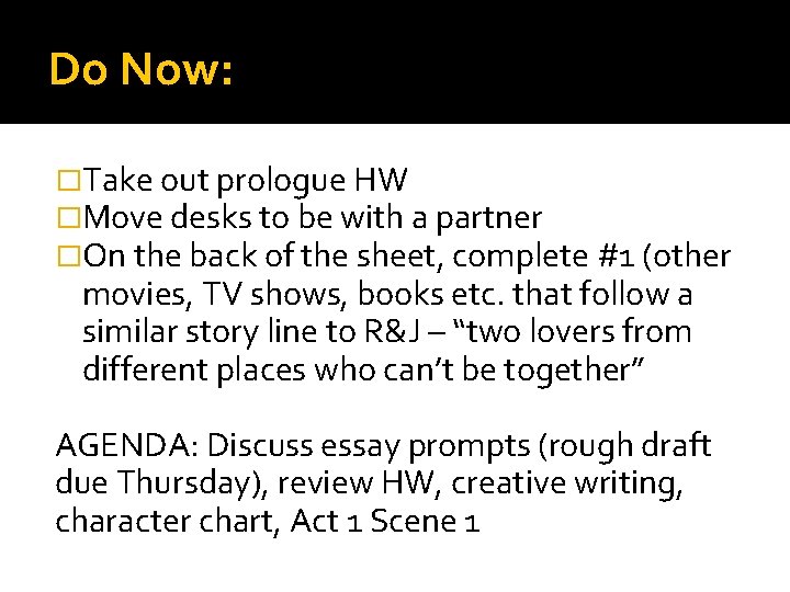 Do Now: �Take out prologue HW �Move desks to be with a partner �On