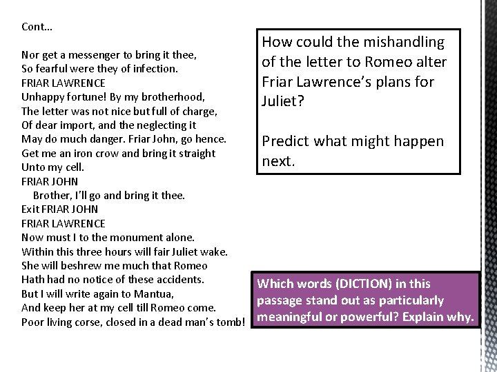 Cont… How could the mishandling of the letter to Romeo alter Friar Lawrence’s plans