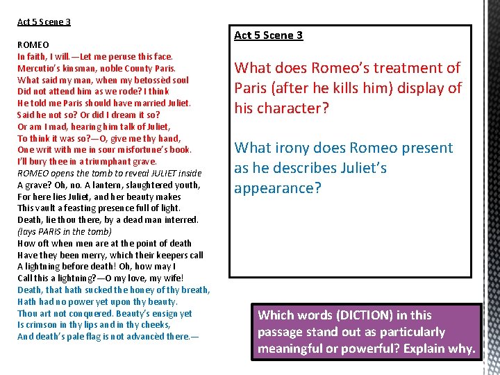 Act 5 Scene 3 ROMEO In faith, I will. —Let me peruse this face.