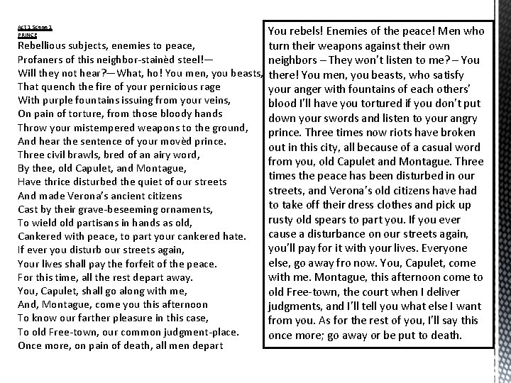 Act 1 Scene 1 PRINCE You rebels! Enemies of the peace! Men who Rebellious