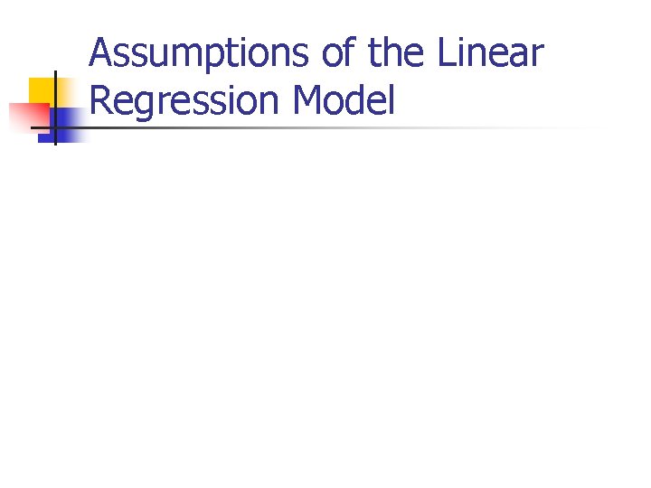 Assumptions of the Linear Regression Model 