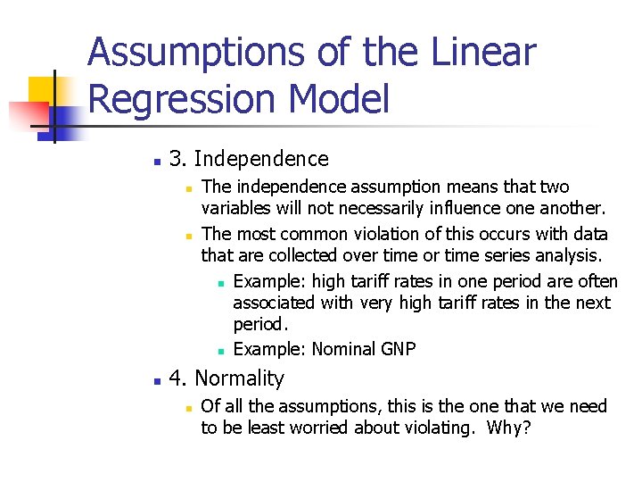 Assumptions of the Linear Regression Model n 3. Independence n n n The independence