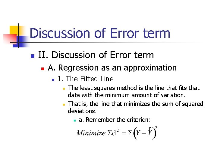 Discussion of Error term n II. Discussion of Error term n A. Regression as