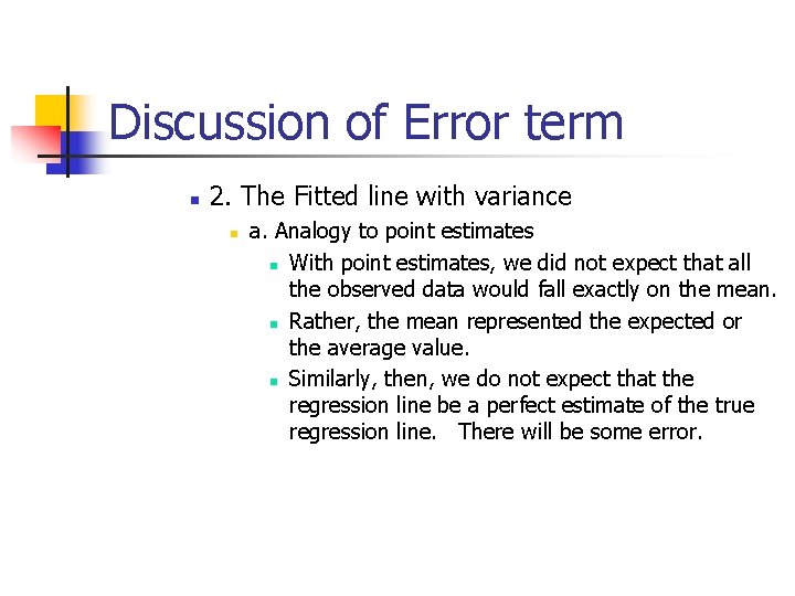 Discussion of Error term n 2. The Fitted line with variance n a. Analogy