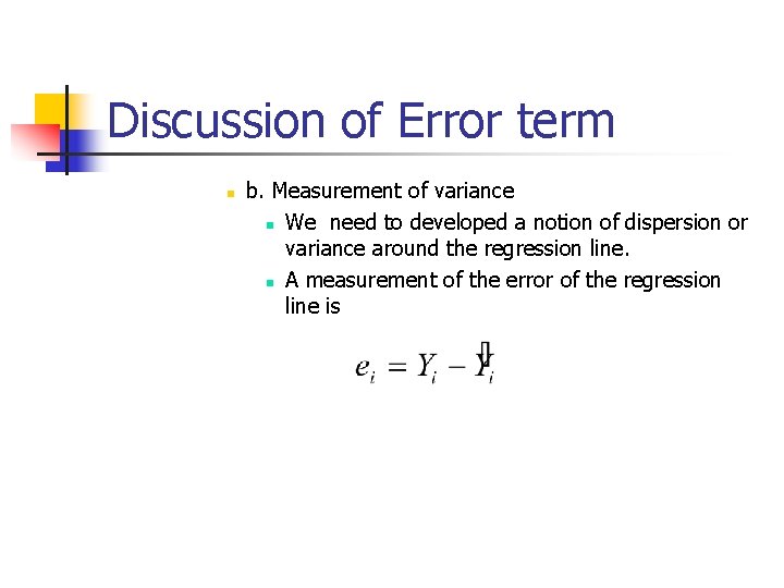 Discussion of Error term n b. Measurement of variance n We need to developed