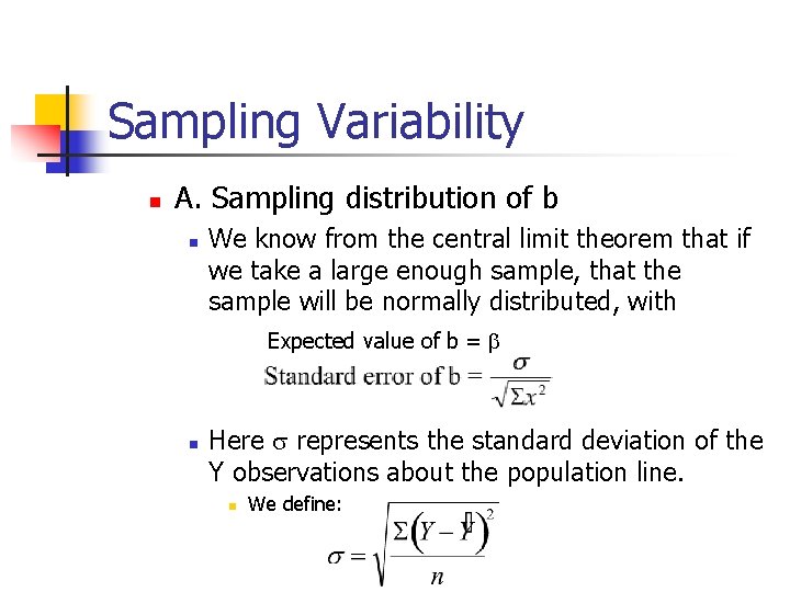 Sampling Variability n A. Sampling distribution of b n We know from the central