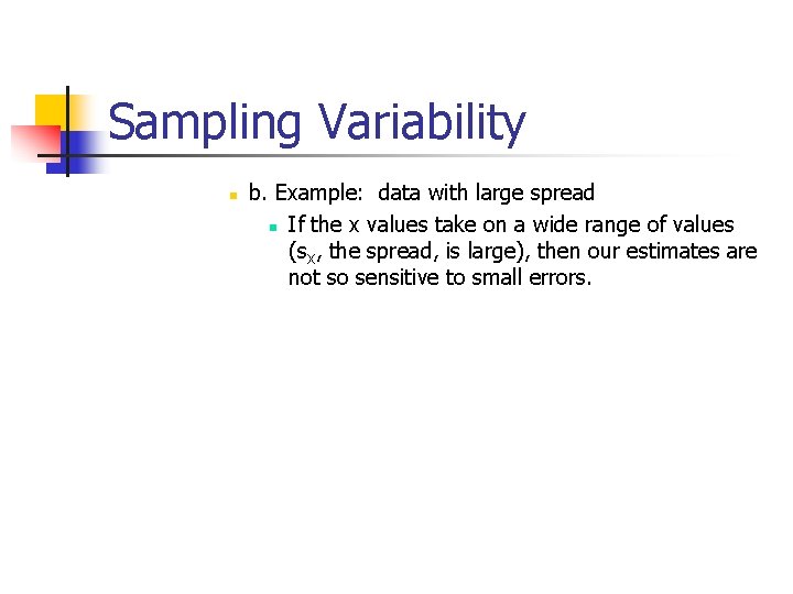 Sampling Variability n b. Example: data with large spread n If the x values