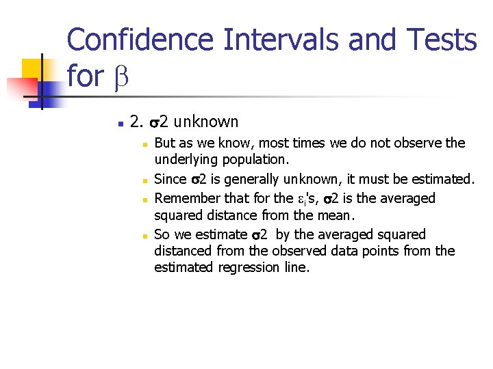 Confidence Intervals and Tests for b n 2. s 2 unknown n n But