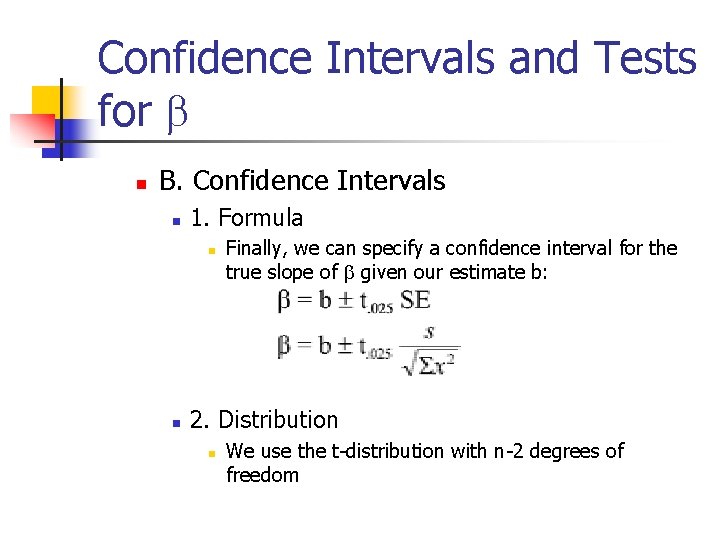 Confidence Intervals and Tests for b n B. Confidence Intervals n 1. Formula n