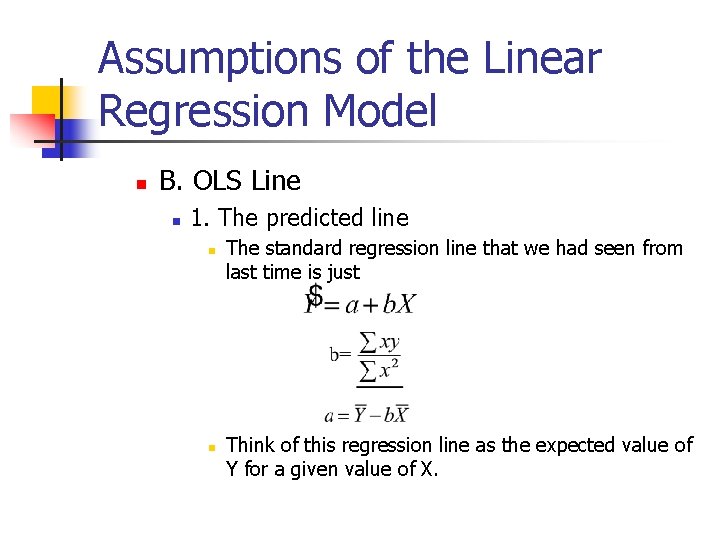 Assumptions of the Linear Regression Model n B. OLS Line n 1. The predicted