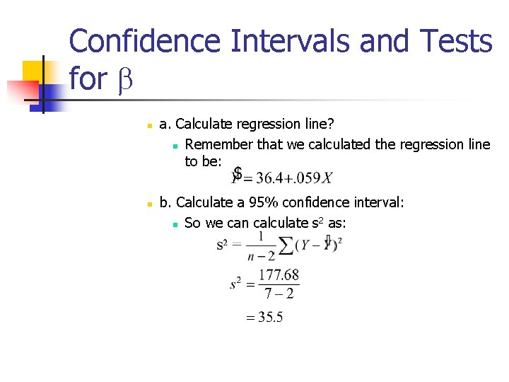 Confidence Intervals and Tests for b n n a. Calculate regression line? n Remember