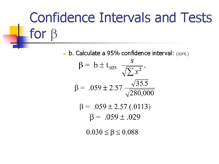 Confidence Intervals and Tests for b n b. Calculate a 95% confidence interval: (cont.