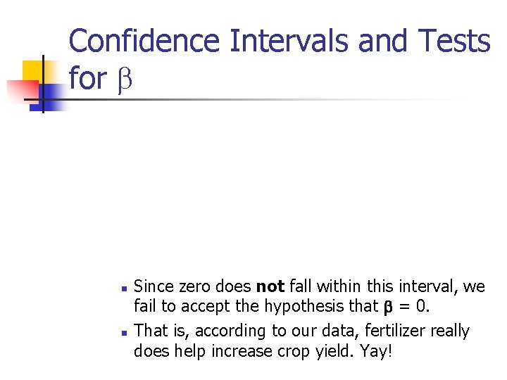 Confidence Intervals and Tests for b n n Since zero does not fall within