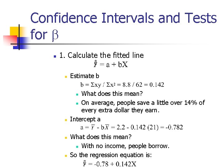 Confidence Intervals and Tests for b n 1. Calculate the fitted line n Estimate