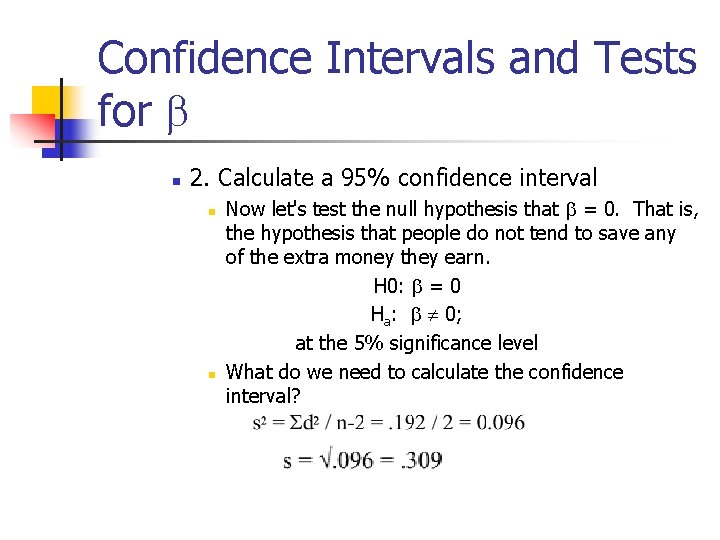 Confidence Intervals and Tests for b n 2. Calculate a 95% confidence interval n