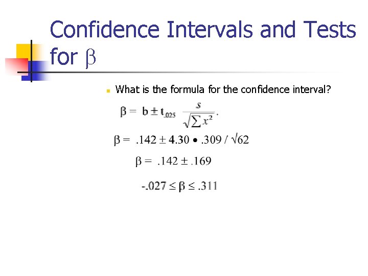 Confidence Intervals and Tests for b n What is the formula for the confidence