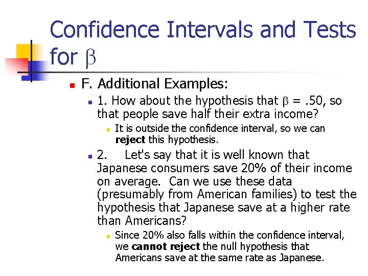 Confidence Intervals and Tests for b n F. Additional Examples: n 1. How about