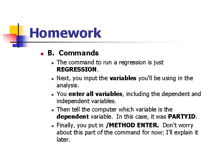 Homework n B. Commands n n n The command to run a regression is