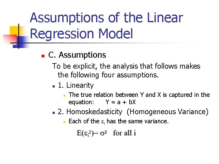 Assumptions of the Linear Regression Model n C. Assumptions To be explicit, the analysis