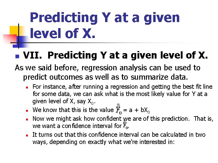 Predicting Y at a given level of X. n VII. Predicting Y at a