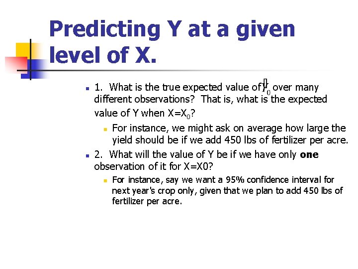 Predicting Y at a given level of X. n n 1. What is the