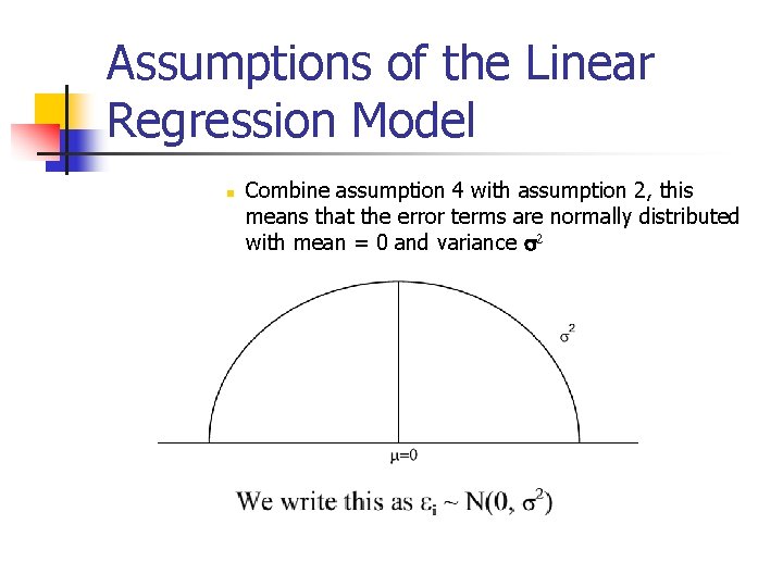 Assumptions of the Linear Regression Model n Combine assumption 4 with assumption 2, this