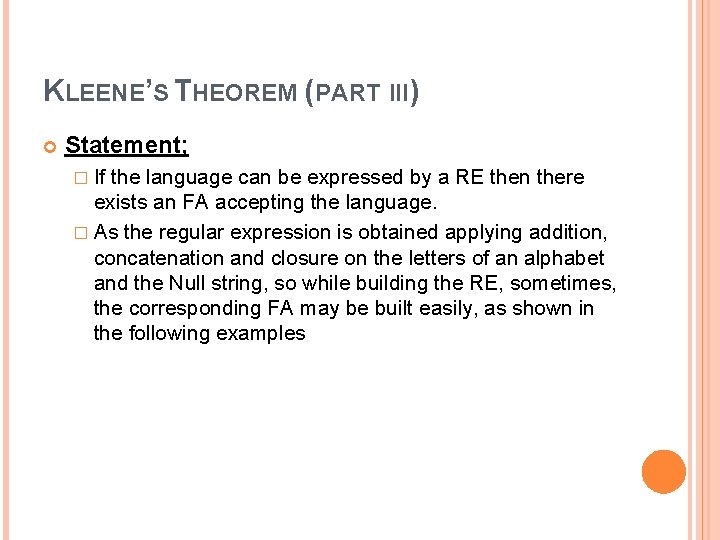 KLEENE’S THEOREM (PART III) Statement; � If the language can be expressed by a